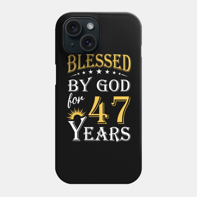 Blessed By God For 47 Years 47th Birthday Phone Case by Lemonade Fruit