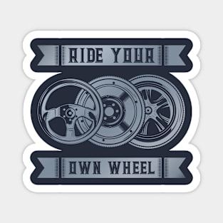 Ride Your Own Wheel Magnet