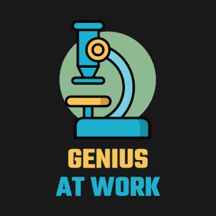 Genius at Work T-Shirt