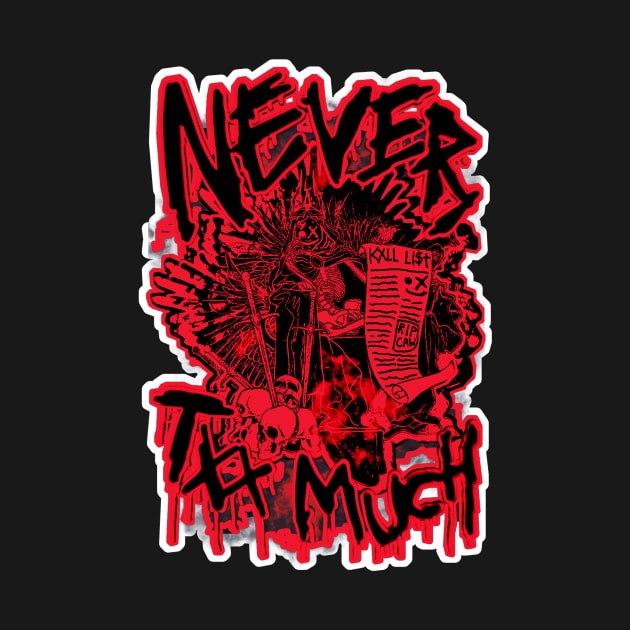 13XD XMY "NEVER TXX MUCH" (RED) by KVLI3N