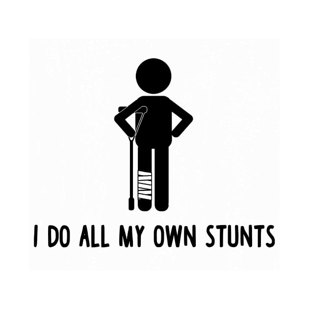 I Do All My Own Stunts by FreedoomStudio