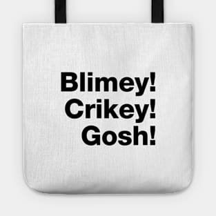 Blimey! Crikey! Gosh! Black Text Tote