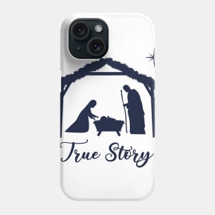 True story. Nativity scene. Phone Case