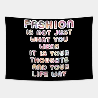 Fashion isn't just what you wear Tapestry