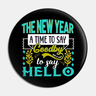 The New Year a time to say goodbye and a time to say hello Pin