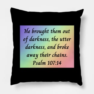 Bible Verse Psalm 107:14 Pillow