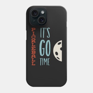 Funny Pickleball Saying It's Go Time Phone Case