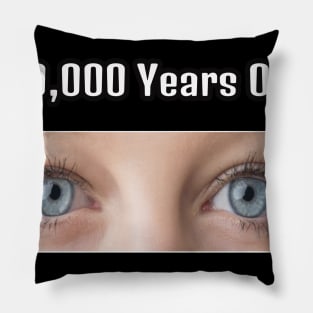 10000 years old Pillow