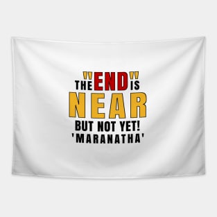 The End is Near Maranatha Tapestry