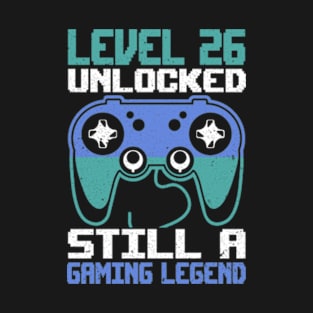 Level 26 Unlocked Still a Gaming Legend Birthday T-Shirt