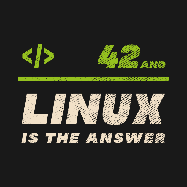 Linux - Retro - 42 AND LINUX IS THE ANSWER by CoolTeez