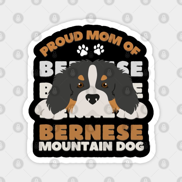 Bernese Mountain Mam Life is better with my dogs Dogs I love all the dogs Magnet by BoogieCreates