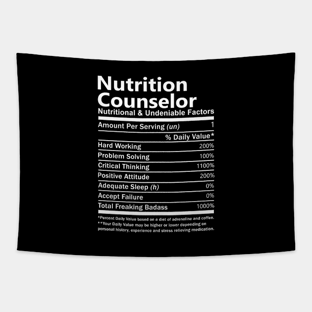 Nutrition Counselor T Shirt - Nutritional and Undeniable Factors Gift Item Tee Tapestry by Ryalgi