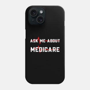 Ask Me About Medicare Phone Case
