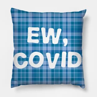 Ew, Covid (funny quarantine xmas) Pillow