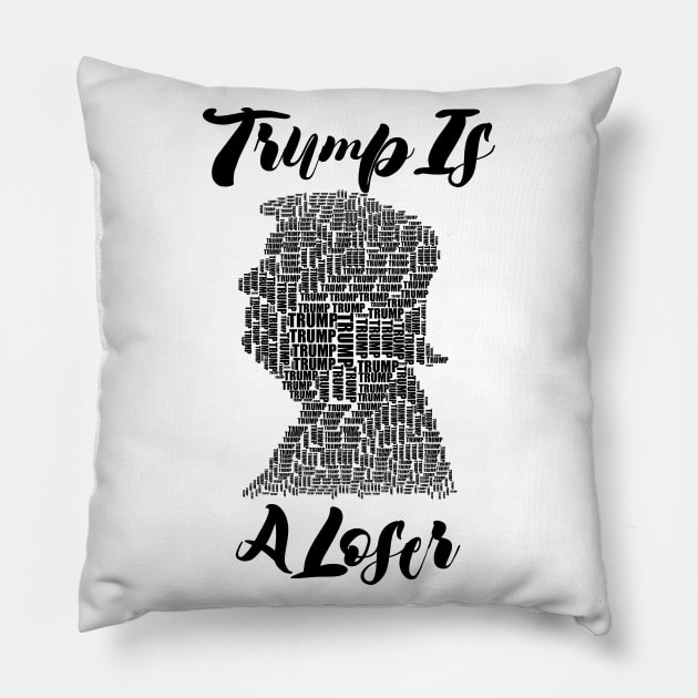 TrumpIs ALoser Pillow by Halmoswi