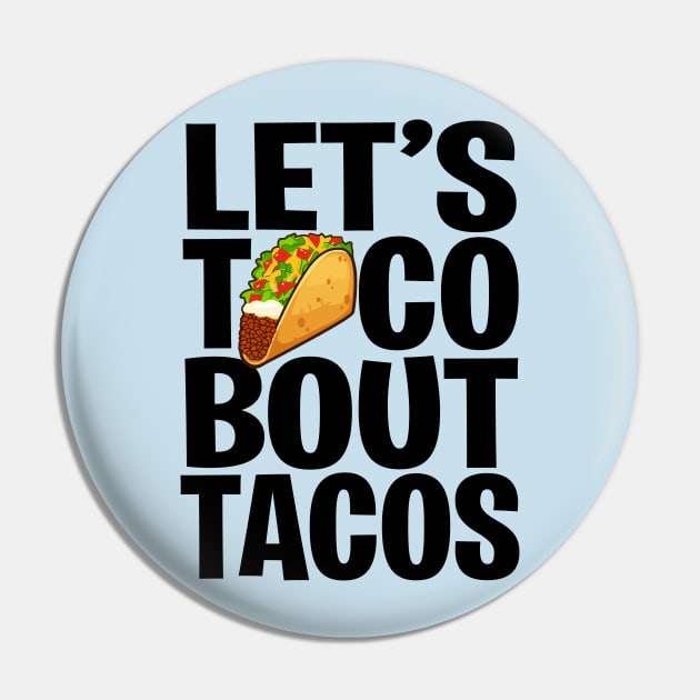 Let's Taco Bout Tacos | Cinco De Mayo | Fiesta Gift idea Pin by MerchMadness