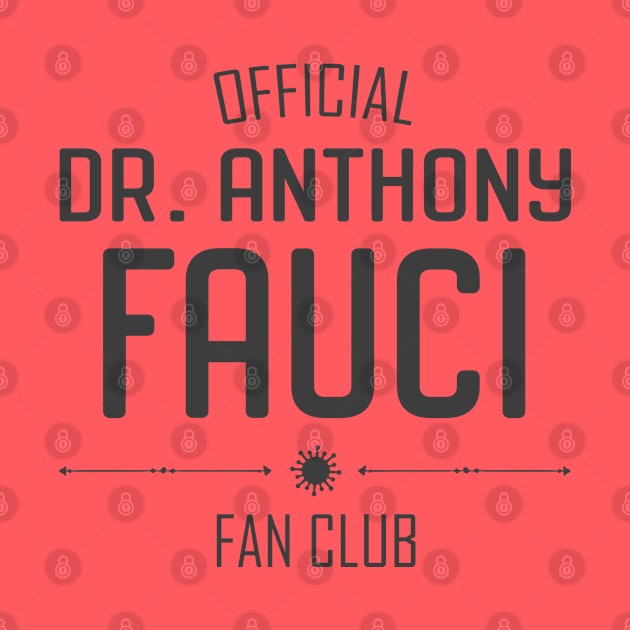 Heroes of Science: Dr Fauci Fan Club (dark text) by Ofeefee