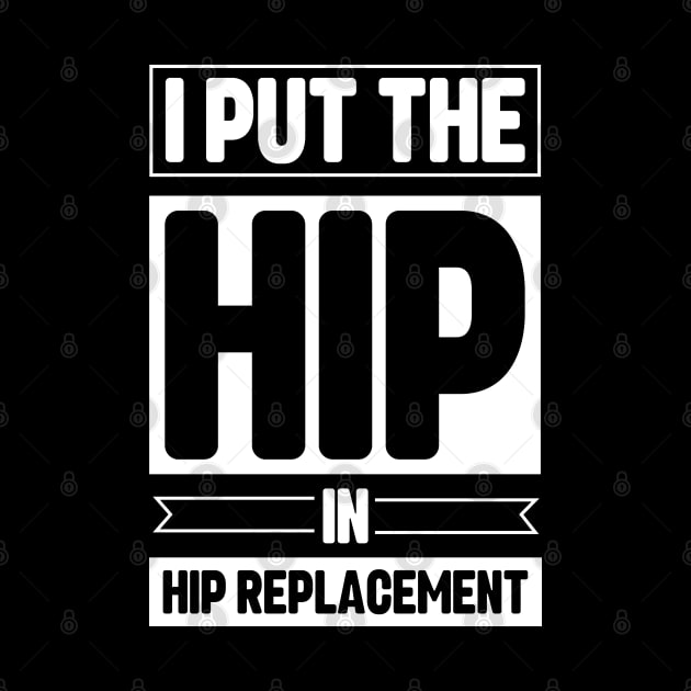 Hip Replacement Surgery Recover by Huhnerdieb Apparel