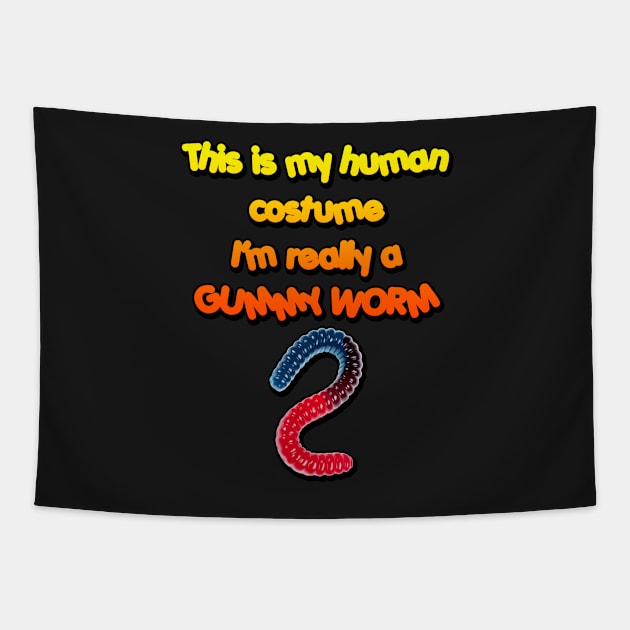 This is my Human Costume I'm really a Gummy Worm Tapestry by saxsouth