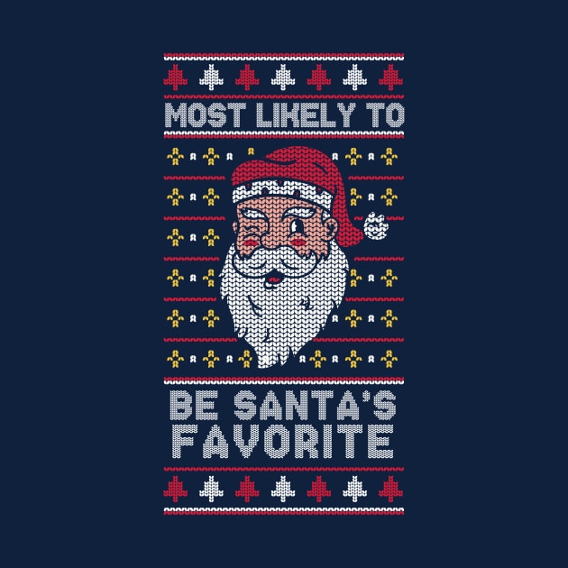 Most Likely to Be Santa's Favorite // Funny Ugly Christmas Sweater by SLAG_Creative