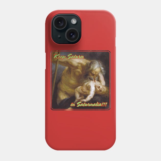 Asplenia Studios: Keep Saturn in Saturnalia Phone Case by AspleniaStudios