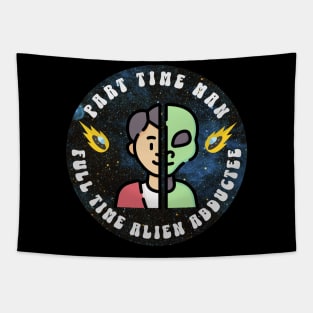 Part Time Man Full Time Alien Abductee Tapestry