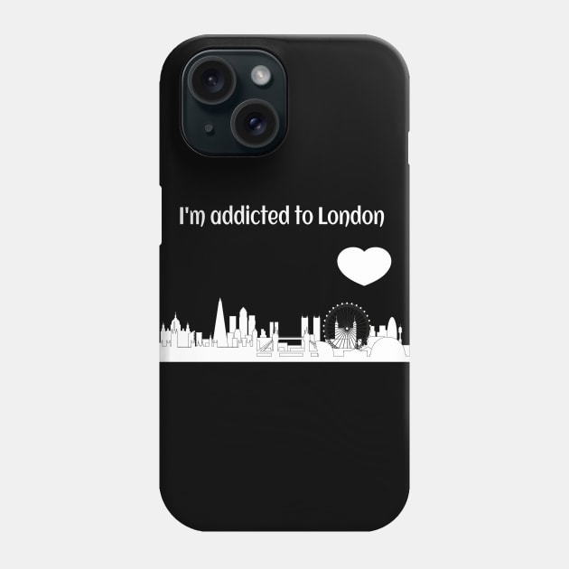 I'm addicted to London Phone Case by SYLPAT