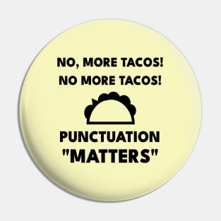 No, More Tacos No More Tacos Punctuation Matters Funny Grammar Pin