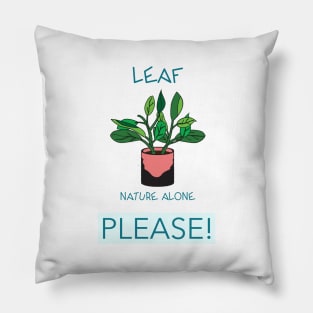 Leaf Nature Alone Please Pillow