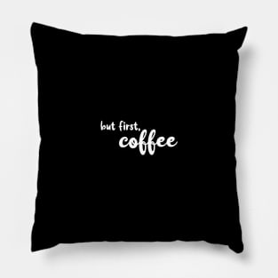 First, Coffee Pillow