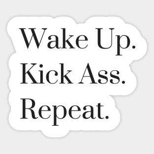 Wake Up Kick Ass Repeat Stickers Teepublic