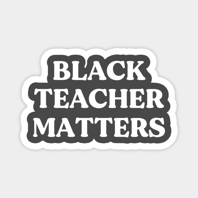 Black Teacher Matters Magnet by twentysevendstudio