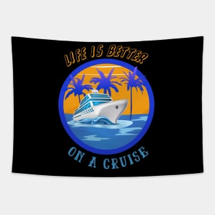 Life is better on a cruise ship holiday Tapestry