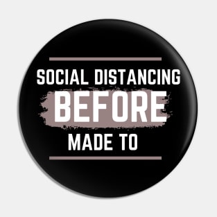 Social distancing by choice Pin