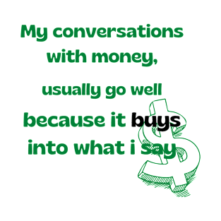 My conversations with money T-Shirt