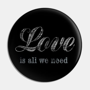 Love Is All We Need vintage design Pin