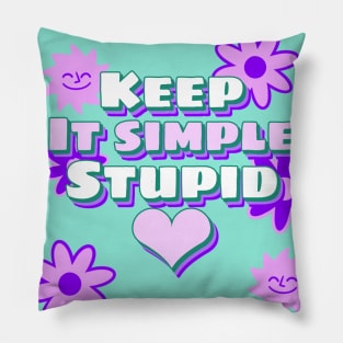 keep it simple stupid Pillow