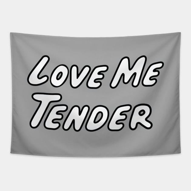 Love Me Tender Tapestry by ChristopherDesigns