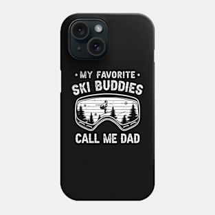 My Favorite Ski Buddies Call Me Dad Phone Case