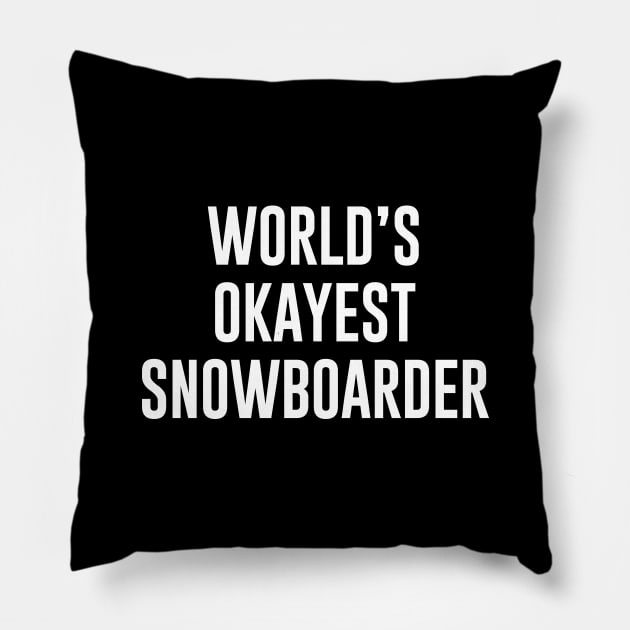 World's Okayest Snowboarder Pillow by sunima