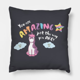 you are amazing just the way you are unicorn Pillow