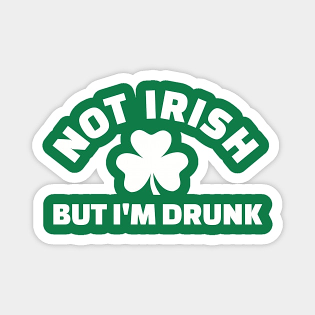 Not Irish but I'm Drunk Magnet by Designzz