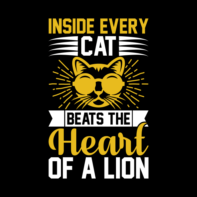 Inside Every Cat Beats The Heart of a Lion T Shirt For Women Men by Xamgi