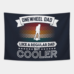 Funny Onewheel Dad Like a Regular Dad But Cooler for Men Tapestry