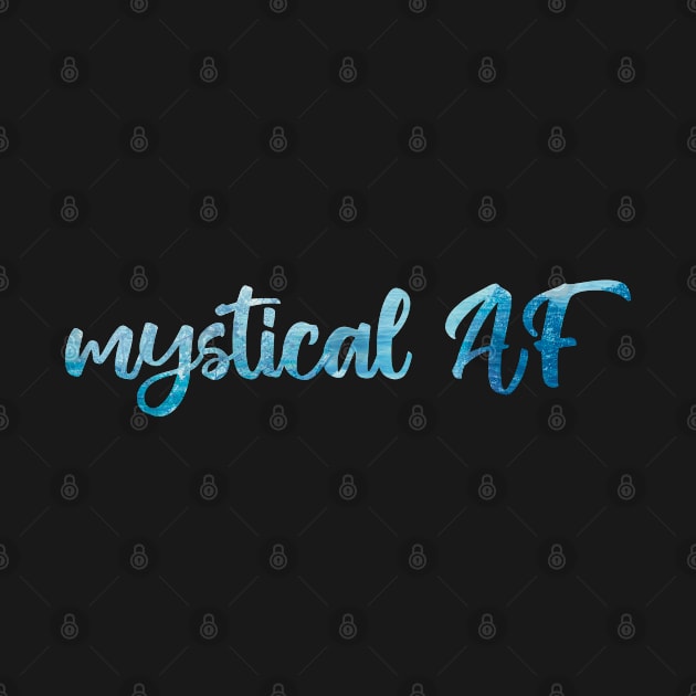 Mystical AF by Strong with Purpose