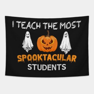 I Teach The Most Spooktacular Students Halloween Tapestry