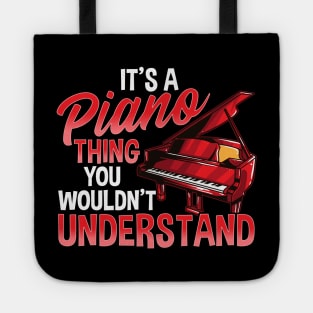 It's a Piano Thing You Wouldn't Understand Pianist Tote