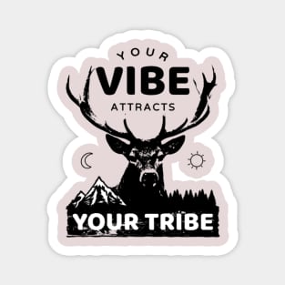 Your Vibe Attracts your Tribe Magnet