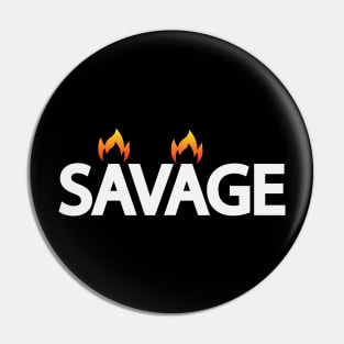 Savage being a savage text design Pin